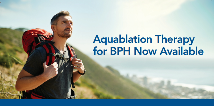 Aquablation Therapy for BPH Now Available Aquablation Therapy for BPH Now Available
